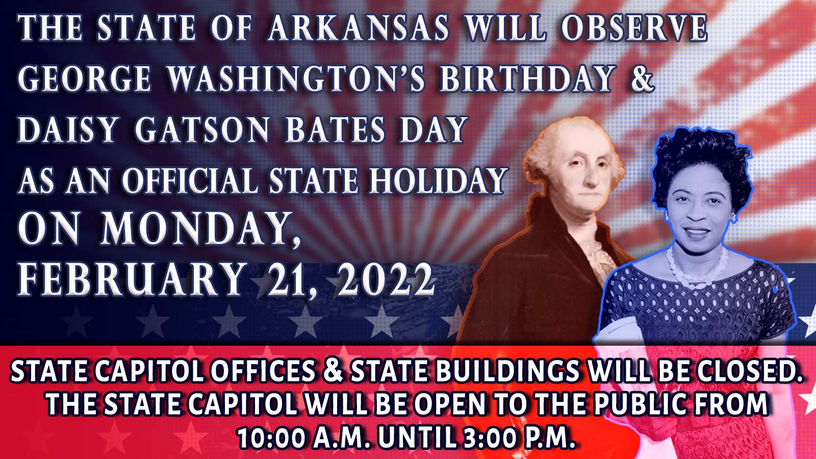 George Washington’s Birthday and Daisy Gatson Bates Day - Arkansas